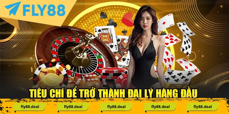 Tiêu chí để trở thành đại lý hàng đầu